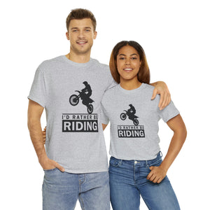 I'd  Rather Be Riding Heavy Cotton T-Shirt