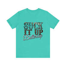 Load image into Gallery viewer, Suck It Up Buttercup Short Sleeve T-Shirt
