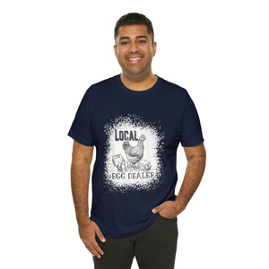 Local Egg Dealer Short Sleeve T-Shirt