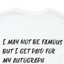 Load image into Gallery viewer, I may not be Famous Notary Short Sleeve T-Shirt
