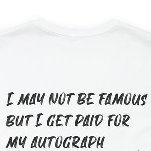 I may not be Famous Notary Short Sleeve T-Shirt