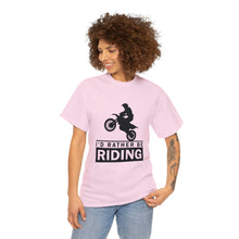 Load image into Gallery viewer, I&#39;d  Rather Be Riding Heavy Cotton T-Shirt
