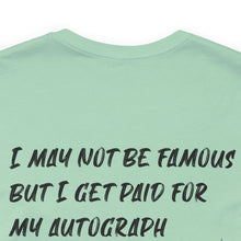 Load image into Gallery viewer, I may not be Famous Notary Short Sleeve T-Shirt
