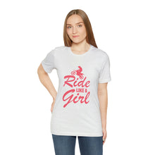 Load image into Gallery viewer, Ride Like a Girl Short Sleeve T-Shirt
