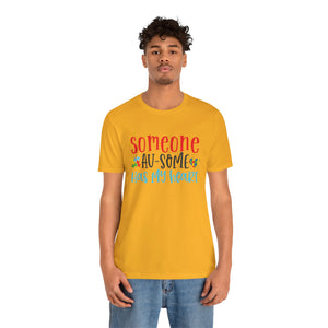 Someone Au-Some Short Sleeve T-Shirt