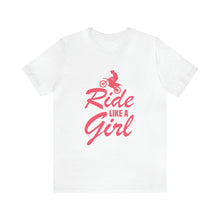 Load image into Gallery viewer, Ride Like a Girl Short Sleeve T-Shirt
