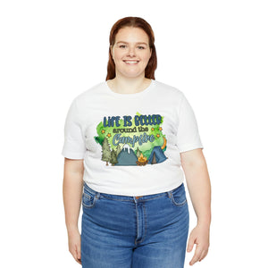 Life is Better Around the Campfire Short Sleeve T-Shirt