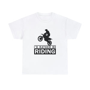 I'd  Rather Be Riding Heavy Cotton T-Shirt