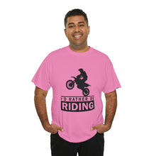 Load image into Gallery viewer, I&#39;d  Rather Be Riding Heavy Cotton T-Shirt
