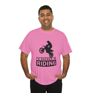 I'd  Rather Be Riding Heavy Cotton T-Shirt