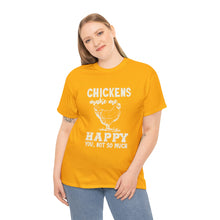 Load image into Gallery viewer, Chickens Make Me Happy Heavy Cotton T-Shirt
