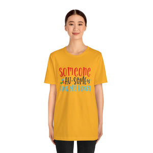 Someone Au-Some Short Sleeve T-Shirt