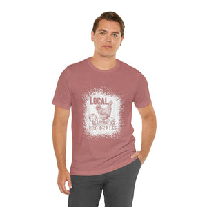 Local Egg Dealer Short Sleeve T-Shirt