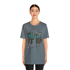 Suck It Up Buttercup Short Sleeve T-Shirt