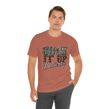 Load image into Gallery viewer, Suck It Up Buttercup Short Sleeve T-Shirt
