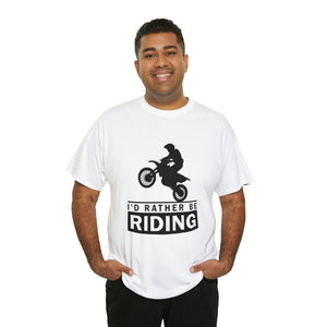 I'd  Rather Be Riding Heavy Cotton T-Shirt