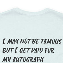 Load image into Gallery viewer, I may not be Famous Notary Short Sleeve T-Shirt
