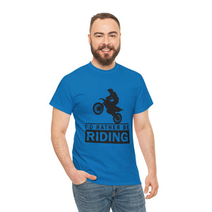 I'd  Rather Be Riding Heavy Cotton T-Shirt