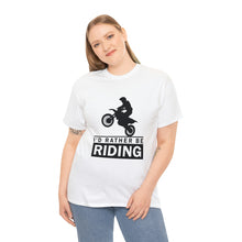 Load image into Gallery viewer, I&#39;d  Rather Be Riding Heavy Cotton T-Shirt
