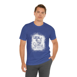 Local Egg Dealer Short Sleeve T-Shirt