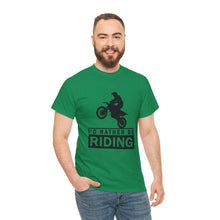 Load image into Gallery viewer, I&#39;d  Rather Be Riding Heavy Cotton T-Shirt
