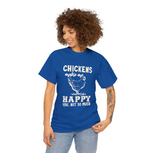 Load image into Gallery viewer, Chickens Make Me Happy Heavy Cotton T-Shirt
