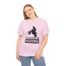 Load image into Gallery viewer, I&#39;d  Rather Be Riding Heavy Cotton T-Shirt
