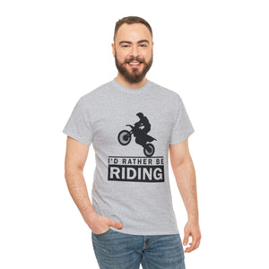 I'd  Rather Be Riding Heavy Cotton T-Shirt