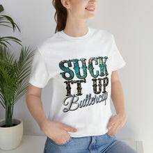 Load image into Gallery viewer, Suck It Up Buttercup Short Sleeve T-Shirt
