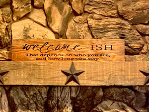 Welcome-ish Sign